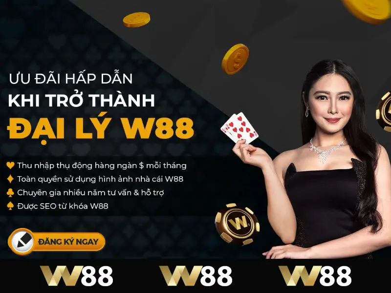 Lợi ích cực hấp dẫn của đại lý W88 